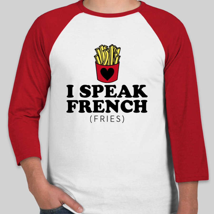 Father's Day Dad Joke Custom T-Shirt that shows french fries and says "I speak French (Fries)"