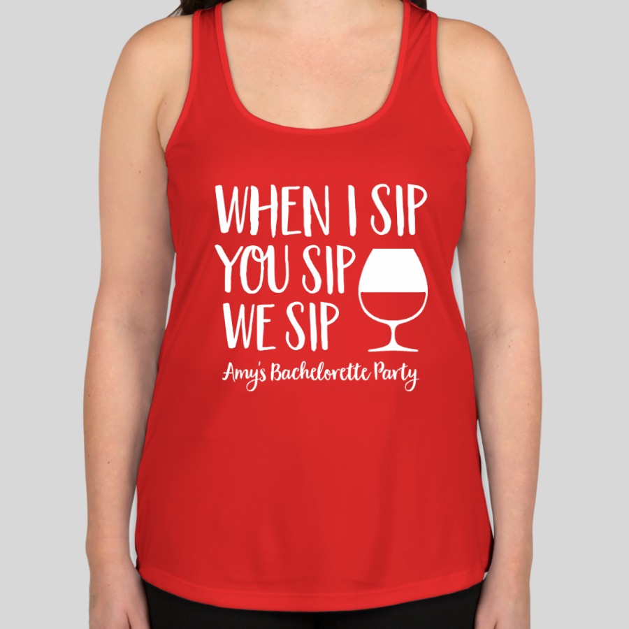 When I Sip You Sip We Sip Custom Bachelorette Party Tank Top