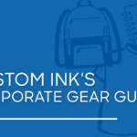 Custom Ink’s Corporate Gear Guide
