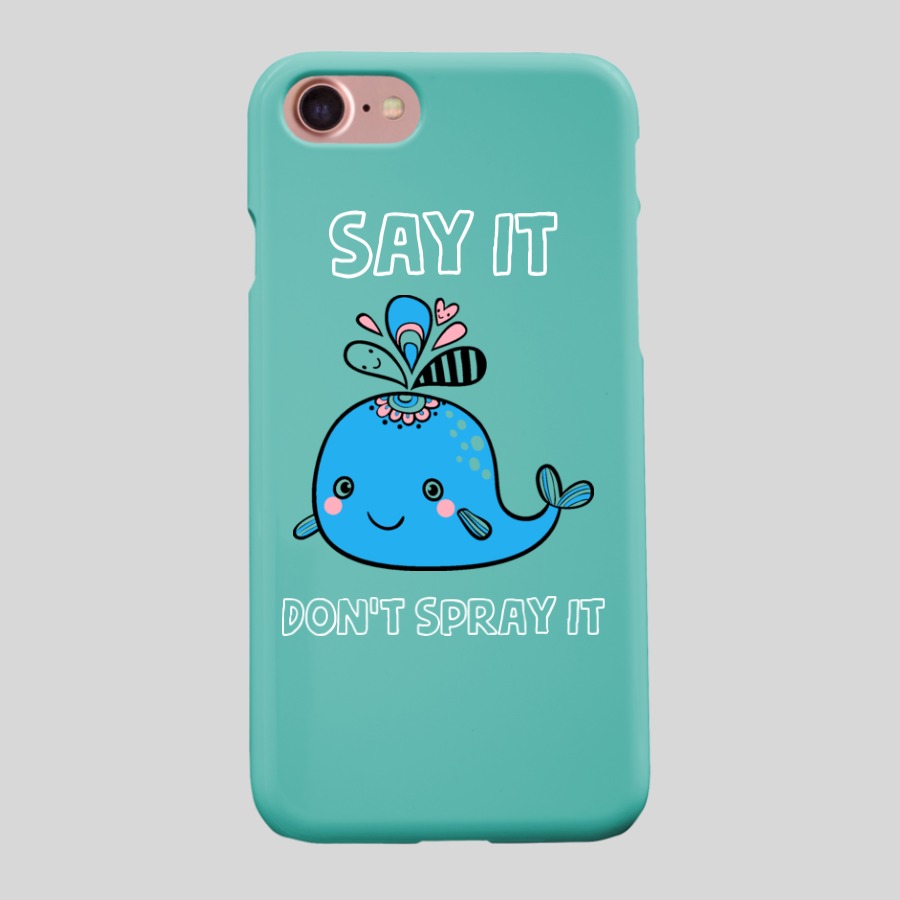 mint colored custom iphone 7 case with clip art whale that says say it don't spray it